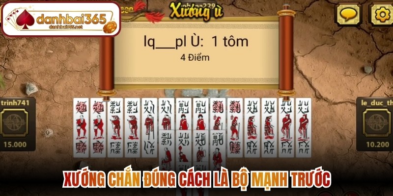 Xướng chắn đúng cách là bộ mạnh trước